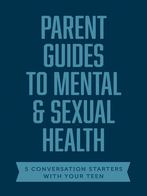 cover image of Parent Guides to Mental & Sexual Health